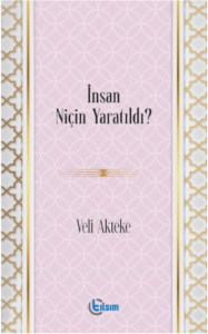 İnsan Niçin Yaratıldı?