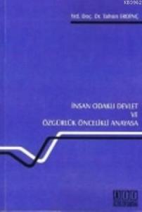İnsan Odaklı Devlet ve Özgürlük Öncelikli Anayasa