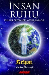 İnsan Ruhu; Ruhun Gizemleri Açıklanıyor