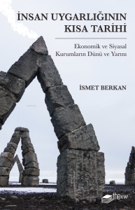 İnsan Uygarlığının Kısa Tarihi: Ekonomik ve Siyasal Kurumların Dünü ve Yarını
