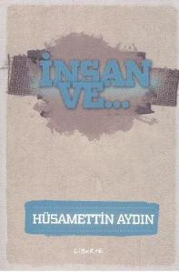 İnsan ve ...