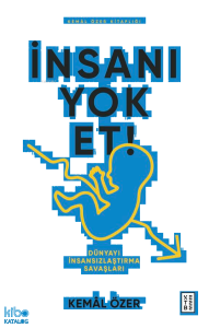 İnsanı Yok Et!;Dünyayı İnsansızlaştırma Savaşları