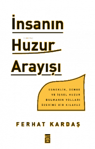 İnsanın Huzur Arayışı