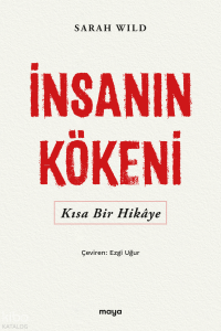İnsanın Kökeni;Kısa Bir Hikâye