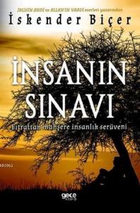 İnsanın Sınavı; Fıtrattan Mahşere İnsanlık Serüveni