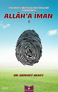 İnsanın Yaratılış Mucizeleri Üzerinden Allah'a İman 2