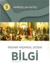İnsanın Yaşamsal Değeri Bilgi 5