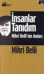 İnsanlar Tanıdım; Mihri Belli'nin Anıları