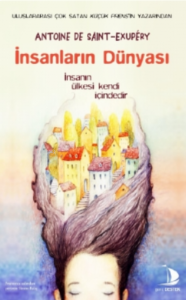 İnsanların Dünyası;İnsanın Ülkesi Kendi İçindedir
