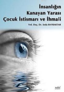 İnsanlığın Kanayan Yarası Çocuk İstismarı ve İhmali