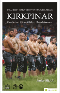 İnsanlığın Somut Olmayan Kültürel Mirası: Kırkpınar -;Cumhuriyet Dönemi İlkleri, Başpehlivanları