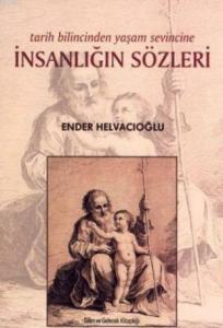 İnsanlığın Sözleri; Tarih Bilincinden Yaşam Sevincine