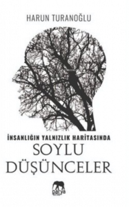 İnsanlığın Yalnızlık Haritasında Soylu Düşünceler