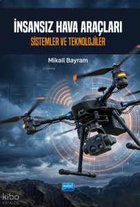 İnsansız Hava Araçları;Sistemler ve Teknolojiler
