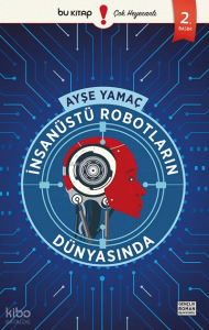 İnsanüstü Robotların Dünyasında