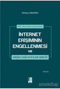 İnternet Erişiminin Engellenmesi ve Erişim Sağlayıcıları Birliği 5651 Sayılı Kanun Çerçevesinde