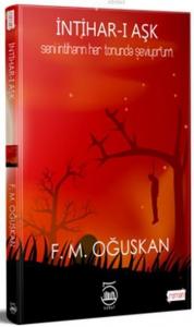 İntihar-ı Aşk; Seni İntiharın Her Tonunda Seviyorum