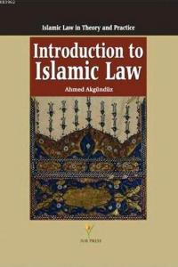 Introduction to Islamic Law (Ciltli); Islamic Law in Theory and Practice