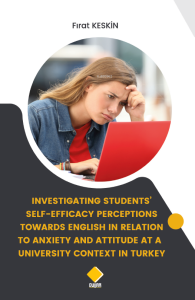 Investigating Students’ Self-Efficacy Perceptionstowards English In Relationto Anxiety And Attitude At A University Context In Turkey