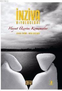 İnziva Diyalogları; Hayat Üzerine Konuşmalar
