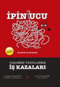 İpin Ucu; Yaşanmış Yargılanmış İş Kazaları