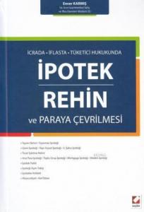 İpotek, Rehin ve Paraya Çevrilmesi (Ciltli); İcrada, İflasta, Tüketici Hukukunda