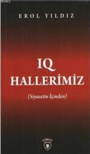 IQ Hallerimiz Siyasetin İçinden