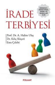 İrade Terbiyesi Öğrenci, Öğretmen, Anne ve Babalar için