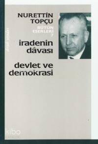 İradenin Davası Devlet ve Demokrasi