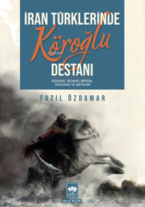 İran Türklerinde Köroğlu Destanı