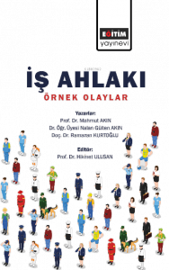 İş Ahlakı Örnek Olaylar