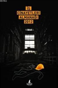 İş Cinayetleri Almanağı 2012