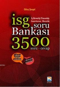 İş Güvenliği Uzmanlığı Sınavlarına Hazırlık Soru Bankası 3500 Soru ve Cevap 2016