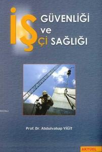 İş Güvenliği ve İşçi Sağlığı