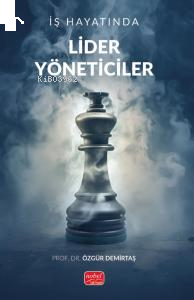 İş Hayatında Lider Yöneticiler