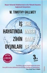 İş Hayatında Zihin Oyunları; Başarı Yolunda Odaklanmak ve En Yüksek Doyumu Sağlamak İsteyenlere
