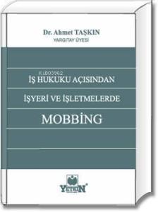 İş Hukuku Açısından İşyeri ve İşletmelerde Mobbing