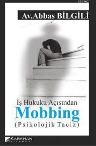 İş Hukuku Açısından Mobbing; (Psikolojik Taciz)