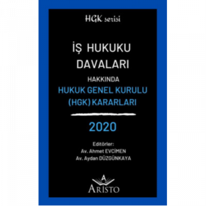 İş Hukuku Davaları Hakkında Hukuk Genel Kurulu Kararları 2020