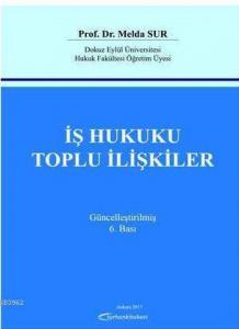 İş Hukuku Toplu İlişkiler