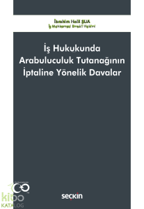 İş Hukukunda Arabuluculuk Tutanağının İptaline Yönelik Davalar