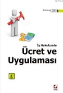 İş Hukukunda Ücret ve Uygulaması