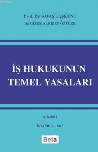 İş Hukukunun Temel Yasaları