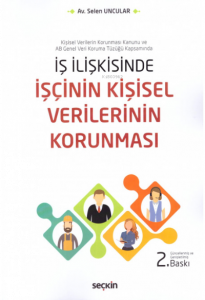 İş İlişkisinde İşçinin Kişisel Verilerinin Korunması