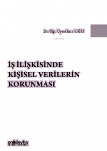 İş İlişkisinde Kişisel Verilerin Korunması