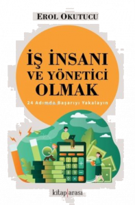 İş İnsanı ve Yönetici Olmak - 24 Adımda Başarıyı Yakalayın