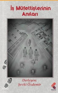 İş Müfettişlerinin Anıları