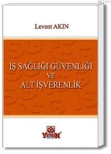 İş Sağlığı Güvenliği ve Alt İşverenlik