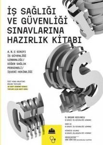 İş Sağlığı ve Güvenliği Sınavlarına Hazırlık Kitabı