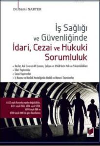İş Sağlığı ve Güvenliğinde İdari, Cezai ve Hukuki Sorumluluk